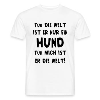 Für Die Welt Ist Er Nur Ein Hund Für Mich Die Welt - Männer T-Shirt - Weiß - Vorne - AI Model Male 178 dark (178cm)