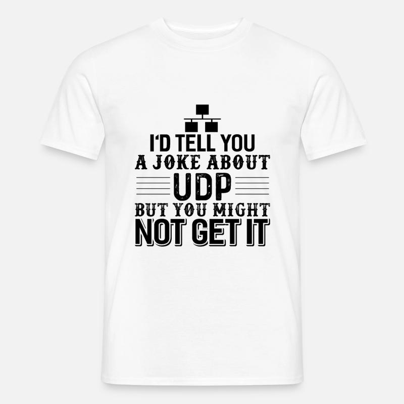 Informatik UDP Witz - Männer T-Shirt - Weiß