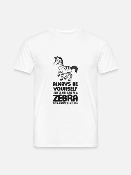 Sei Immer Ein Zebra Süßes Zebra - Männer T-Shirt - Weiß