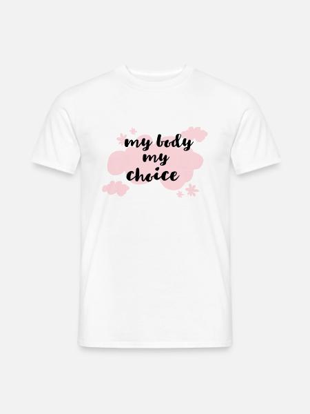 my body my choice - Männer T-Shirt - Weiß