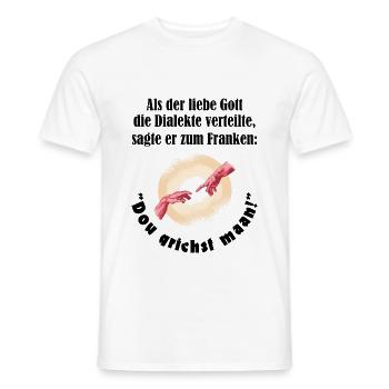 Franken Dialekt Gott sagte kriegst meinen lustig - Männer T-Shirt - Weiß - Vorne - AI Model Male 178 dark (178cm)