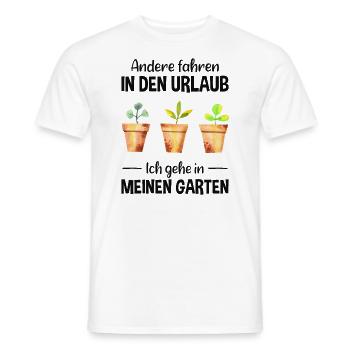 Garten Urlaub Lustiger Spruch Gärtner Geschenkidee - Männer T-Shirt - Weiß - Vorne - AI Model Male 178 dark (178cm)