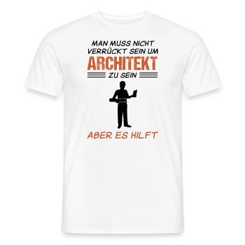 Architekt Lustiger Spruch Handwerker Geschenk - Männer T-Shirt - Weiß - Vorne - AI Model Male 178 dark (178cm)