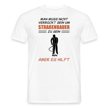 Straßenbauer Lustiger Spruch Straßenbau Geschenk - Männer T-Shirt - Weiß - Vorne - AI Model Male 178 dark (178cm)