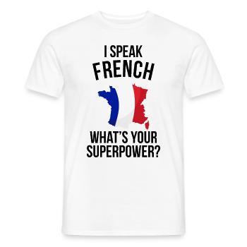 I SPEAK FRENCH WHATS YOUR SUPERPOWER - Men's T-Shirt - white - Front - AI Model Male 178 dark (178cm)