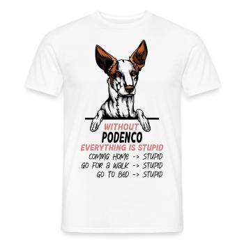 Ohne Podenco ist alles doof - Männer T-Shirt - Weiß - Vorne - AI Model Male 178 dark (178cm)