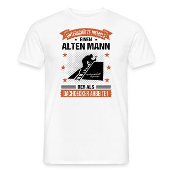Dachdecker Alter Mann Spruch Herren Geschenk - Männer T-Shirt - Weiß - Vorne - AI Model Male 178 dark (178cm)