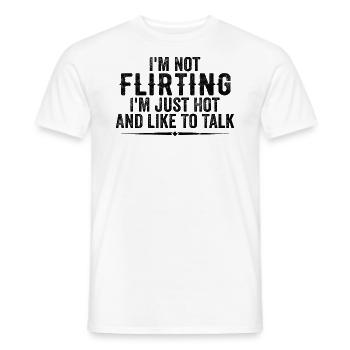 I’m Not Flirting I’m Just Hot And Like To Talk - T-shirt homme - blanc - Devant - AI Model Male 178 dark (178cm)