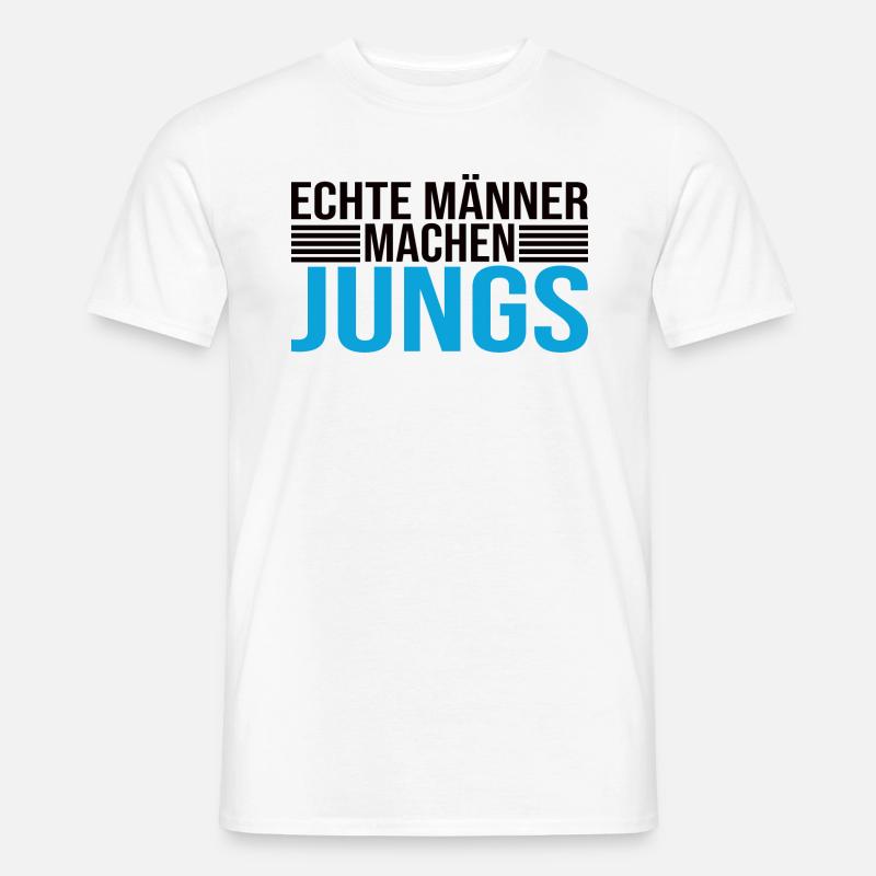 Echte Männer Machen Jungs - Männer T-Shirt - Weiß