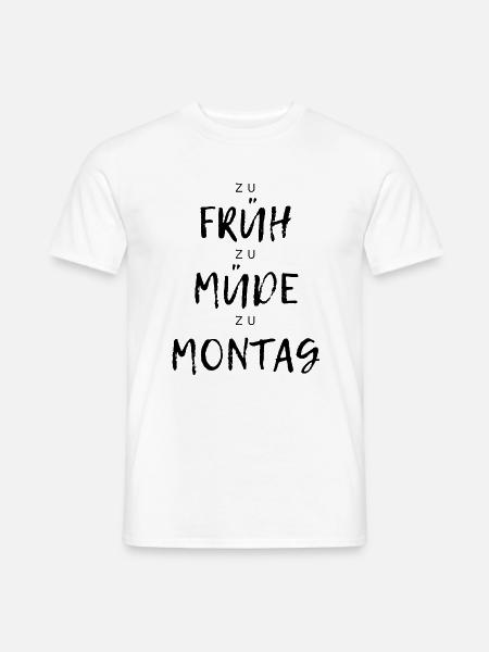 Zu Früh zu Müde Morgenmuffel Aufstehen Spruch - Männer T-Shirt - Weiß
