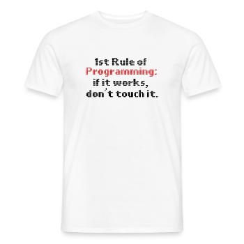 Programmierer Humor erste Regel der Programmierung, wenn es - Männer T-Shirt - Weiß - Vorne - AI Model Male 178 dark (178cm)