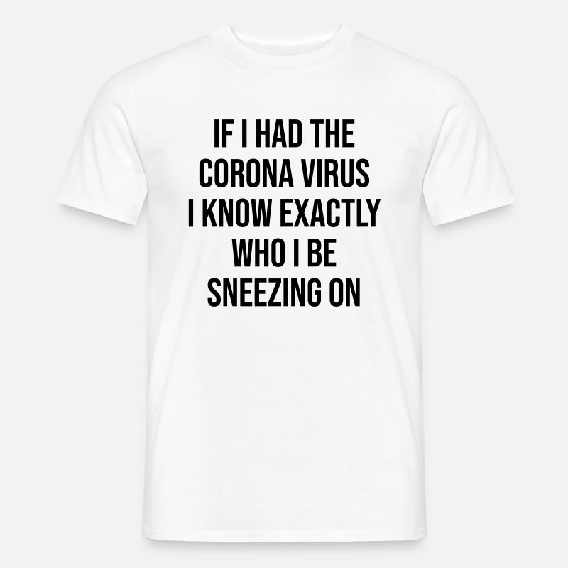 Coronavirus Funny Say Gift - T-shirt uomo - bianco