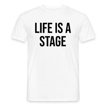 Life Is A Stage Design Geschenk - Männer T-Shirt - Weiß - Vorne - AI Model Male 178 dark (178cm)