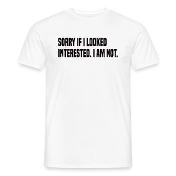 Sorry If I Looked Interested - Funny saying - Men's T-Shirt - white - Front - AI Model Male 178 dark (178cm)