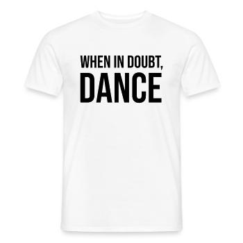 When in Doubt Dance - Männer T-Shirt - Weiß - Vorne - AI Model Male 178 dark (178cm)