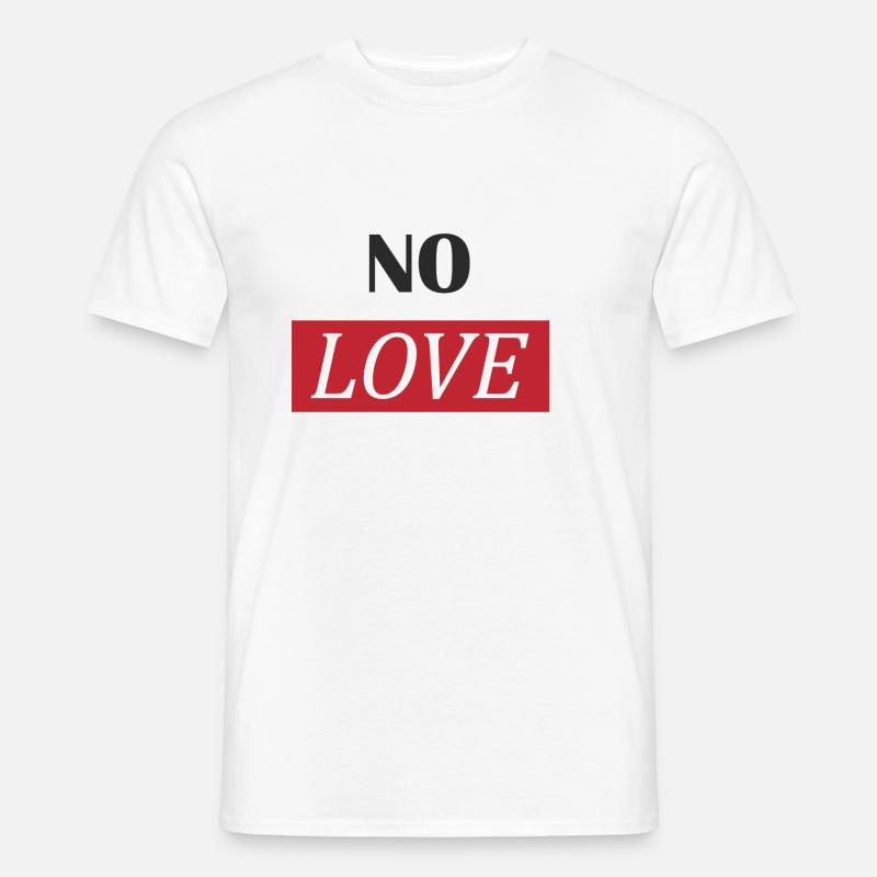 NO LOVE - Männer T-Shirt - Weiß