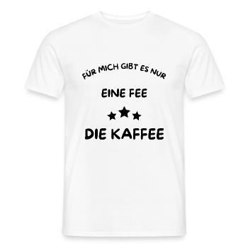 Eine Fee - Die Kaffee - Kaffee nur mit mir! - Männer T-Shirt - Weiß - Vorne - AI Model Male 178 dark (178cm)