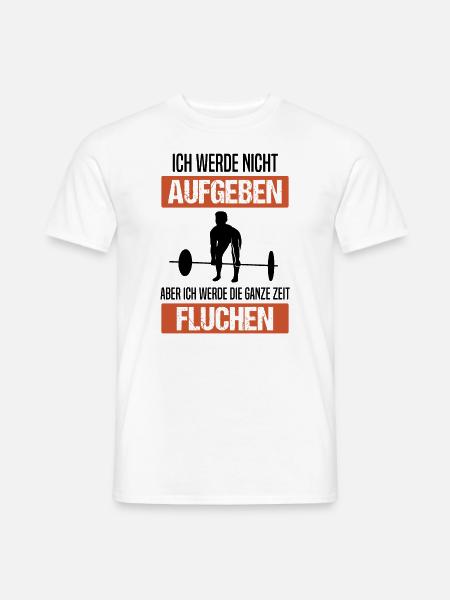 Bodybuilding Kraftsport Kreuzheben Spruch Geschenk - Männer T-Shirt - Weiß
