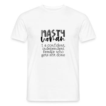 Feminism Nasty Woman Confident Getting Shit Done - Men's T-Shirt - white - Front - AI Model Male 178 dark (178cm)