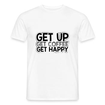 Coffee Addict Gift Get Up Get Coffee Get Happy - Men's T-Shirt - white - Front - AI Model Male 178 dark (178cm)