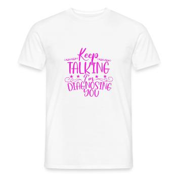Sarcastic Gift Keep Talking I'm Diagnosing You - Men's T-Shirt - white - Front - AI Model Male 178 dark (178cm)