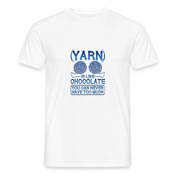 Knitter Gift Yarn Like Chocolate Never Have Too - Men's T-Shirt - white - Front - AI Model Male 178 dark (178cm)