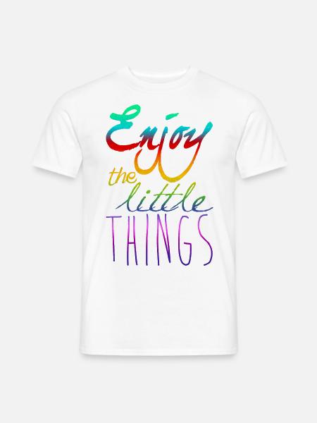Enjoy The Little Things - Männer T-Shirt - Weiß