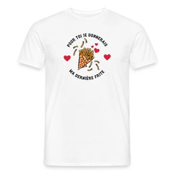 Pour toi, je donnerais ma dernière Frite - T-shirt homme - blanc - Devant - AI Model Male 178 dark (178cm)