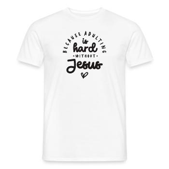 Because Adulting Is Hard Without Jesus - Men's T-Shirt - white - Front - AI Model Male 178 dark (178cm)