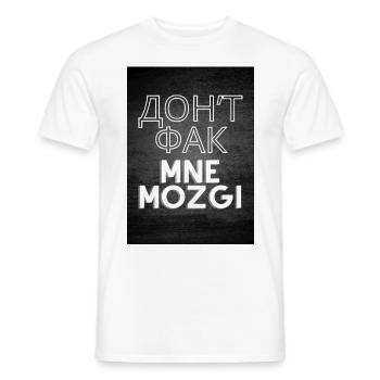 Dont Fuck Mne Mozgi - Männer T-Shirt - Weiß - Vorne - AI Model Male 178 dark (178cm)