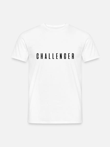 Challenger ! Geschenk Sprüche - Männer T-Shirt - Weiß