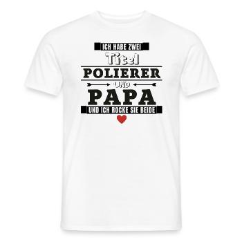 Ich habe zwei Titel Polierer und Papa - Männer T-Shirt - Weiß - Vorne - AI Model Male 178 dark (178cm)