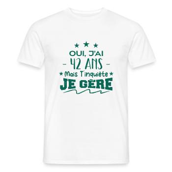 Oui, j'ai 42 ans mais t'inquiète, je gère - T-shirt homme - blanc - Devant - AI Model Male 178 dark (178cm)