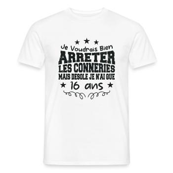 conneries 16 ans / cadeau anniversaire 16 ans - T-shirt homme - blanc - Devant - AI Model Male 178 dark (178cm)