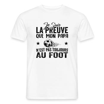Preuve que papa n'est pas toujours au Foot - T-shirt homme - blanc - Devant - AI Model Male 178 dark (178cm)