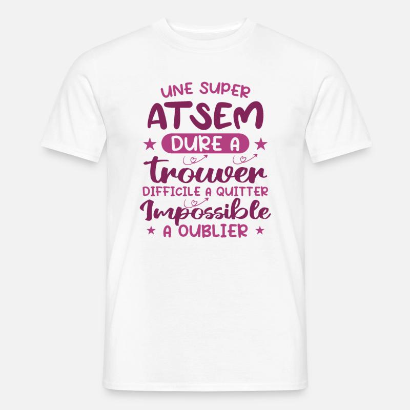 Une Super ATSEM Dure A Trouver Difficile A Quitter - T-shirt homme - blanc