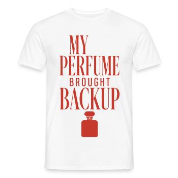 My Perfume Brought Backup - Männer T-Shirt - Weiß - Vorne - AI Model Male 178 dark (178cm)