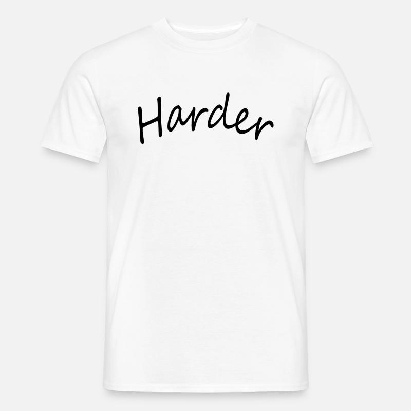 Harder - Männer T-Shirt - Weiß