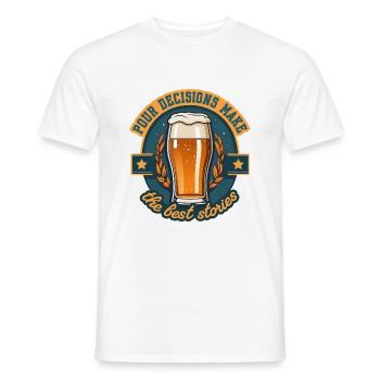 Pour Decisions Make The Best Stories Funny Beer - Men's T-Shirt - white - Front - AI Model Male 178 dark (178cm)
