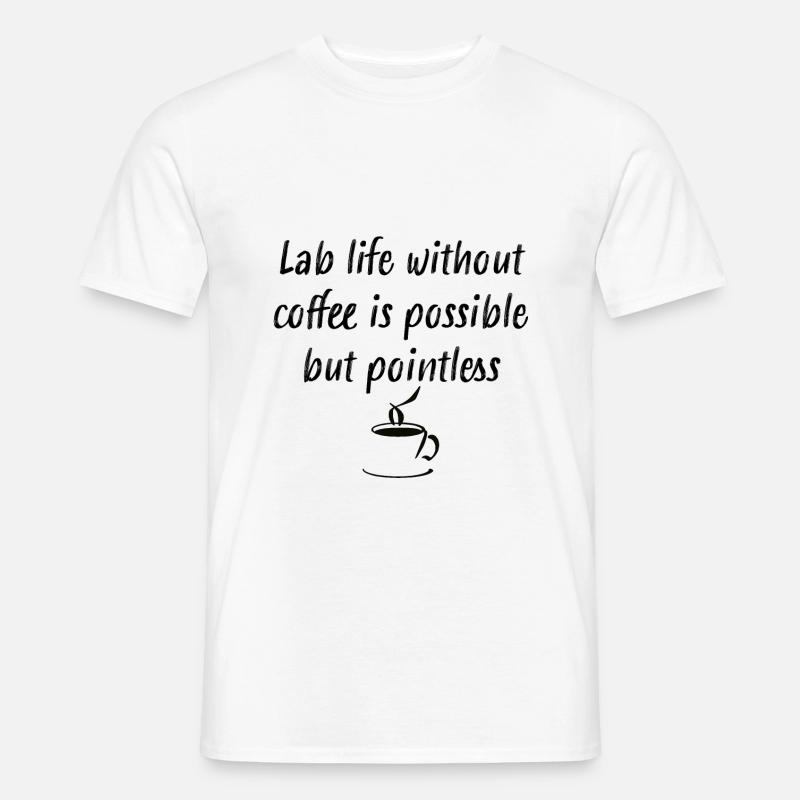 Lab life without coffee Labor Chemie Physik Spruch - Männer T-Shirt - Weiß