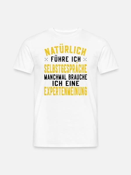 Natürlich führe ich Selbstgespräche - Witzig - Männer T-Shirt - Weiß