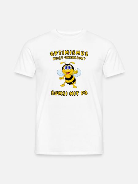 Optimismus heißt umgekehrt Sumsi mit Po - Biene - Männer T-Shirt - Weiß