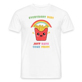Jeder stirbt. Hab nur ein paar Pommes. - Männer T-Shirt - Weiß - Vorne - AI Model Male 178 dark (178cm)
