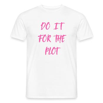 DO IT FOR THE PLOT - Männer T-Shirt - Weiß - Vorne - AI Model Male 178 dark (178cm)