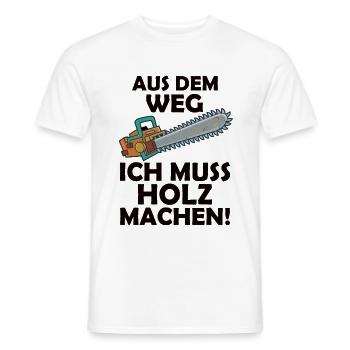 Out of the way I need to make wood lumberjacks - Men's T-Shirt - white - Front - AI Model Male 178 dark (178cm)