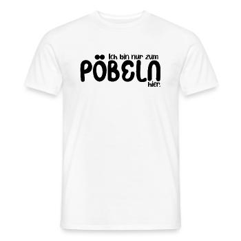 Ich bin nur zum Pöbeln hier lustiger Spruch - Männer T-Shirt - Weiß - Vorne - AI Model Male 178 dark (178cm)