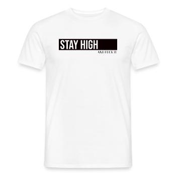Stay High And Fuck It - Men's T-Shirt - white - Front - AI Model Male 178 dark (178cm)