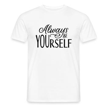 Always be YOUrself - Männer T-Shirt - Weiß - Vorne - AI Model Male 178 dark (178cm)