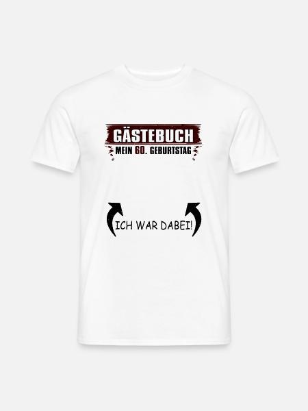 60. Geburtstag Eintrag Gästebuch 60 Jahre Lustiges - Männer T-Shirt - Weiß