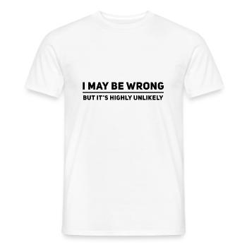 I May Be Wrong But Its Highly Unlikely - Men's T-Shirt - white - Front - AI Model Male 178 dark (178cm)